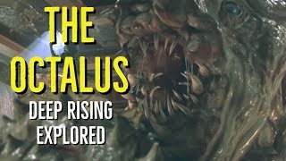 The OCTALUS (DEEP RISING Explored)