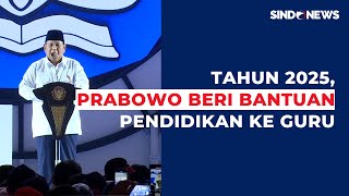 Ada 240 Ribu Guru Lulusan SMA, Prabowo Beri Bantuan Pendidikan Lanjutkan Kuliah