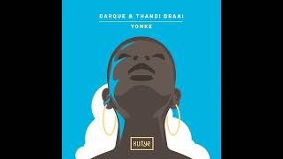 Darque, Thandi Draai _ Yonke (Original Mix)