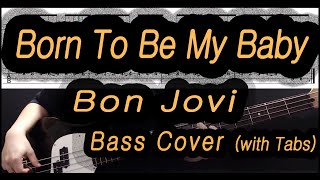 Bon Jovi - Born To Be My Baby (Bass cover with tabs 036)