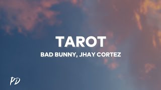 Bad Bunny, Jhay Cortez - Tarot (Letra/Lyrics)