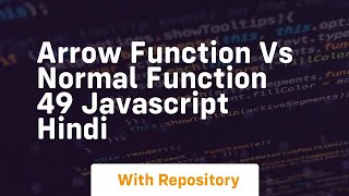 Arrow function vs normal function 49 javascript hindi