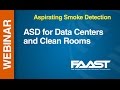 ASP - FAAST -- Webinar: ASD for Data Centers & Clean Rooms