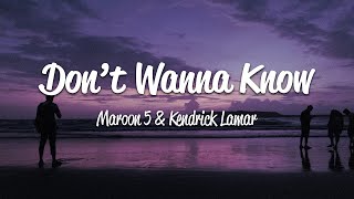 Maroon 5 - Dont Wanna Know Lyrics Ft Kendrick Lamar
