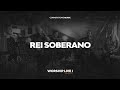 rei soberano cornerstone music worship live i