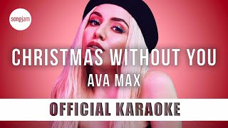 Ava Max - Christmas Without You (Official Karaoke Instrumental) | SongJam