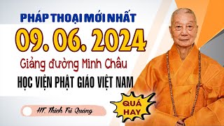 Pháp thoại mới nhất 09.06.2024 (HẠNH ĐẦU ĐÀ - Phật tử nên nghe) - HT. Thích Trí Quảng (Quá Hay)