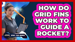 How Do Grid Fins Work To Guide A Rocket?