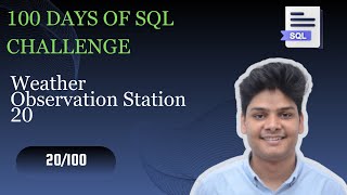 Weather Observation Station 20 | 20/100 Days Of SQL| HackerRank Solution