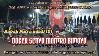 Doger Sedyo Montro Budoyo Babak Putra Ndadi (2) // Arjuna Malih Rupo // Kwangen Lor, Semanu 300424