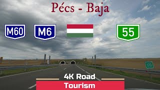 Driving Hungary: M60 - M6 - Road 55 Pécs - Baja - 4k scenic drive south Hungary - Mecsek to Danube