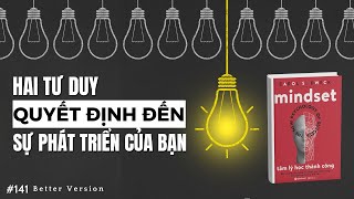 Hai tư duy quyết định đến sự phát triển của bạn | Sách Mindset - Tâm Lý Học Thành Công