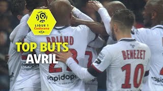 Top buts Ligue 1 Conforama - Avril (saison 2017/2018)