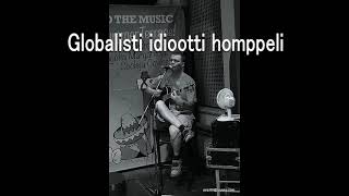 Jösse: Globalisti idiootti homppeli