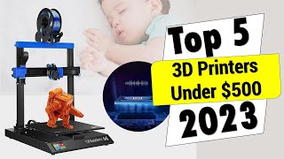 ✅Top 5 Best 3D Printers Under $500 for 2023 | Best 3D Printers