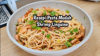 Resepi Pasta Mudah Shrimp Linguine