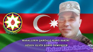 Masallının Qarğalıq kəndinin Şəhidi gizir Əzizov Elvin Əfrail oğlu