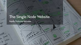 The Single Node Website: Rapidly Producing Microsites