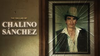 Chalino Sánchez: The Man Who Sang His Fate