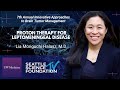 Proton Therapy for Leptomeningeal Disease - Lia Moriguchi Halasz, M.D.