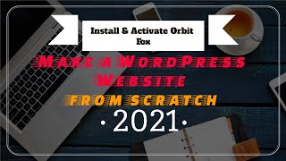 Install & Activate Orbit Fox ||How to Make a WordPress Website from scratch || Step-By-Step 2021