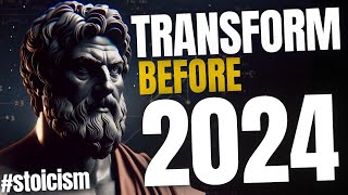 Transform Before 2024: A Stoic's Guide to Self-Improvement #stoicism