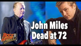 Singer John Miles Dead at 72 - Our Tribute