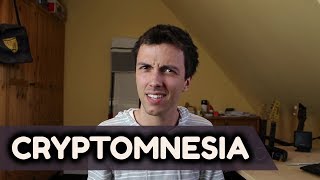Why I could be sued for plagiarism - An intro to Cryptomnesia
