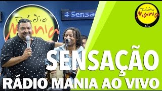 🔴 Radio Mania - Sensação - Sentimento Nú