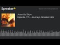 Episode 115 - Journeys Greatest Hits