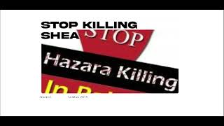 STOP KILLING SHEA/ STOP KILLING HAZARA/PROTECT ALL AND LOVE ALL