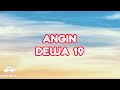 ANGIN – DEWA 19 │ LIRIK