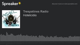 Hotelicidio (hecho con Spreaker)