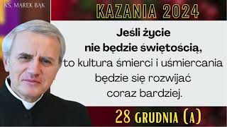 Kazanie z 28 grudnia 2024 (A) - Ks. Marek Bąk