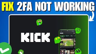 Kick 2FA Not Working - How To Fix