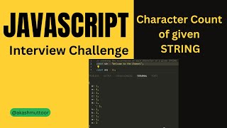 JavaScript Interview Challenge | Counting Occurrences of each Character in given STRING #javascript