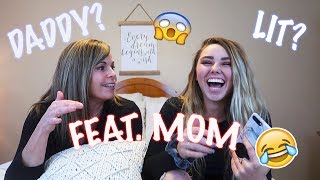 TEACHING MY MOM SLANG TERMS!!