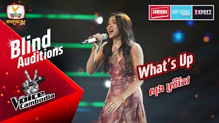 What’s Up - សុង ស្រីកែវ | Blind Auditions Week 3 | The Voice Cambodia Season 3