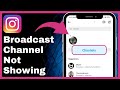 How to Fix Instagram Broadcast Channel Option Not Showing (Easy Guide)