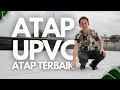 ATAP TERBAIK? ATAP UPVC JAWABANNYA! | M Architect Purwokerto