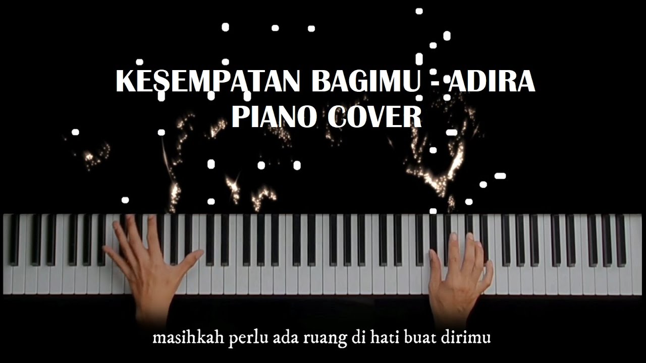 Kesempatan Bagimu(Adira) - Piano Cover - YouTube