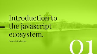 Introduction to JavaScript ecosystem :: course overview