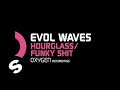 Evol Waves - Hourglass (Original Mix)