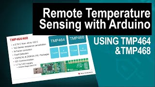 Remote Temperature Sensing with TMP464, TMP468, and Arduino