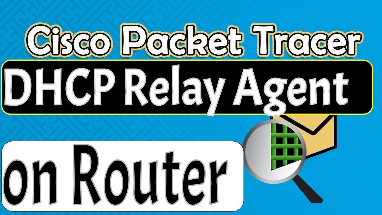 How To Configure DHCP RELAY AGENT On CISCO Routers - YouTube