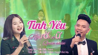 Tình Yêu Người Nữ Quân Nhân || Trần Đức Thành - Ngô Nhã My || Ca khúc về tình yêu người lính cực hay