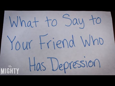 What to Say to Your Friend Who Has Depression What to Say to Your Friend Who Has Depression