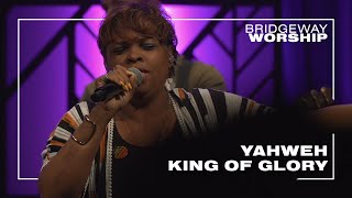 Yahweh | King of Glory ║ 06/18/23