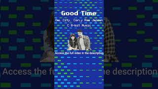 Good Time - Owl City, Carly Rae Jepsen (C 8-bit Music) Shorts