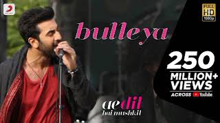 BULLEYA Full Song  Movie - Ae Dil Hai Mushkil